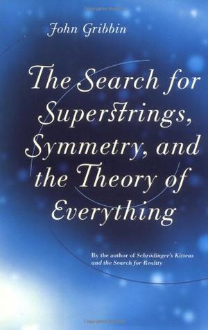 The Search for Superstrings, Symmetry, and the Theory of Everything